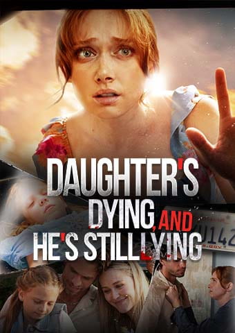 Daughter's Dying and He's Still Lying